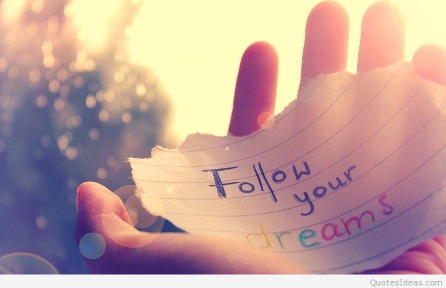 Follow Dreams Wallpapers Quotes - Follow Your Dreams Hd - 891x576 ...