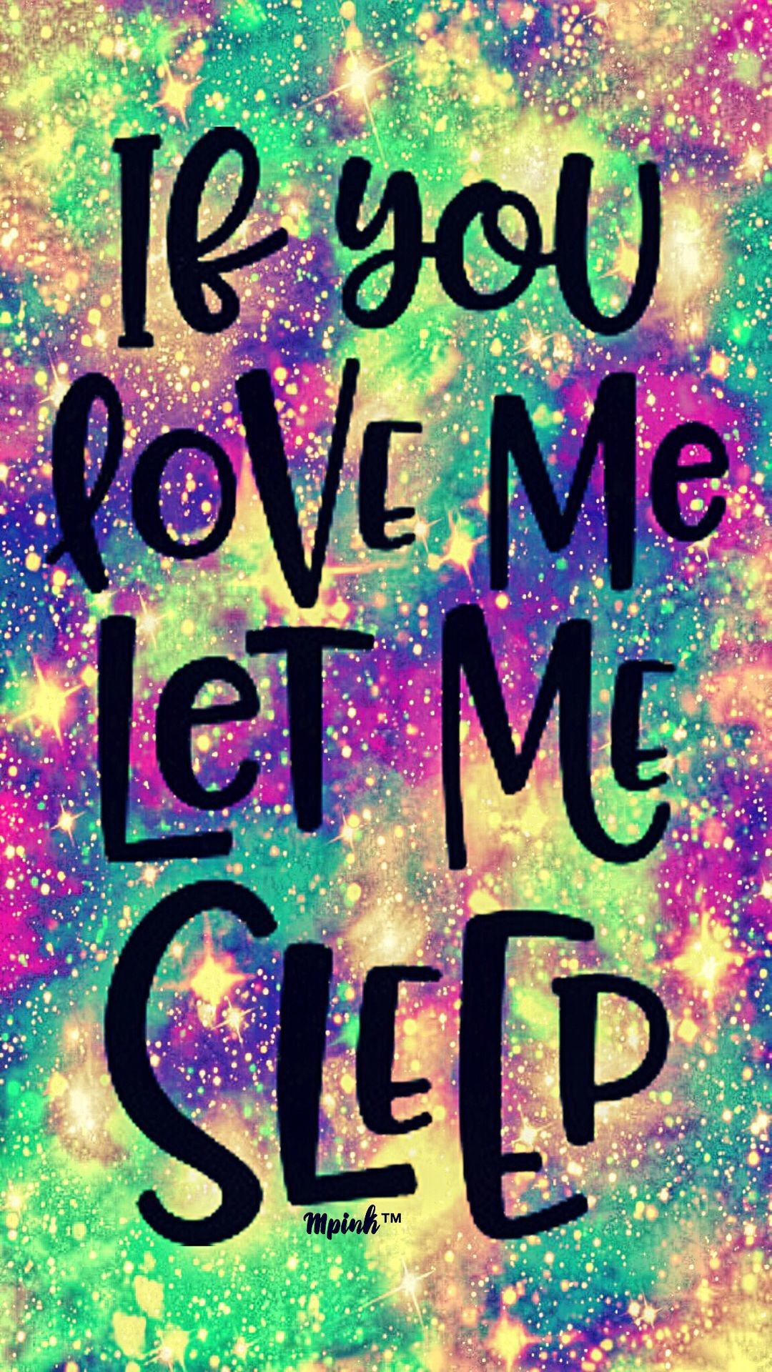 If You Love Me Let Me Sleep Galaxy Wallpaper - Quotes If You Love Me Let Me Sleep - HD Wallpaper 