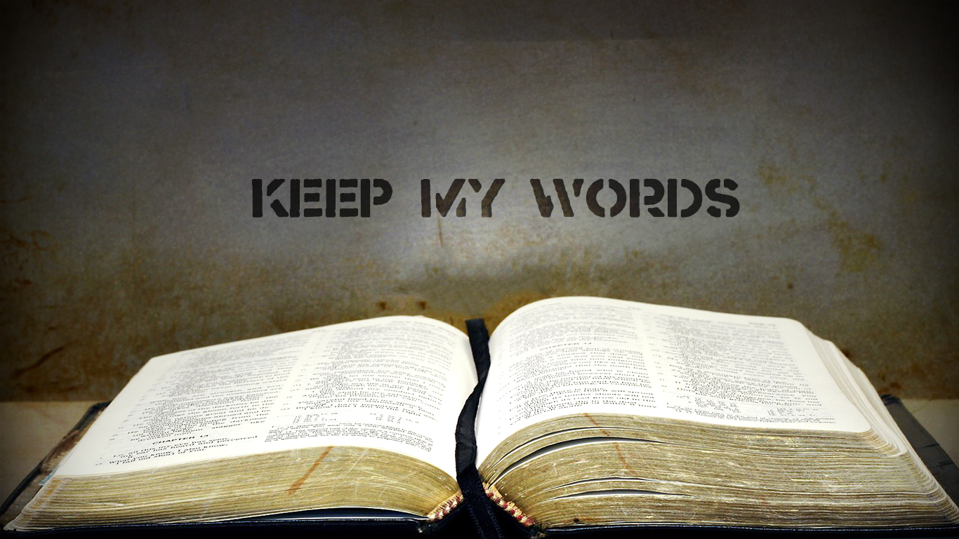 Keep My Words Open Bible Christian Wallpaper Hd - Keep My Words - HD Wallpaper 