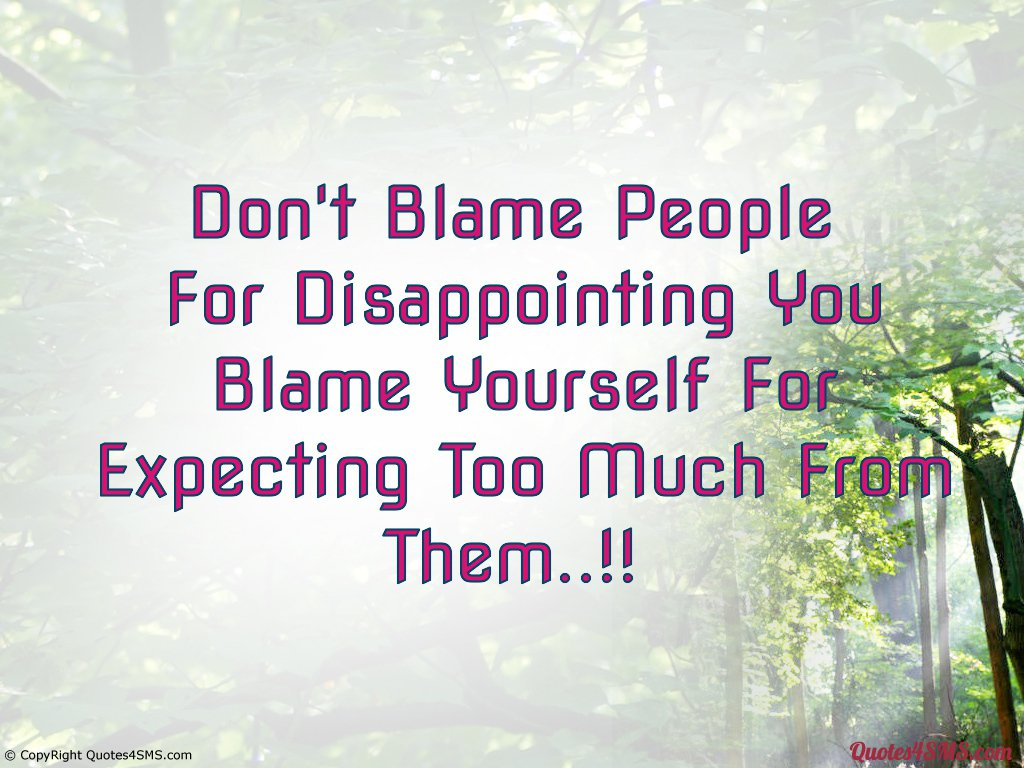 Disappointing Love Quotes - Don T Blame Others For Disappointing You Quotes - HD Wallpaper 