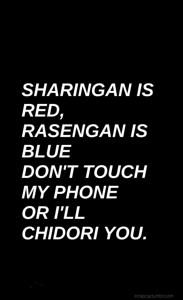 Sharingan Is Red Rasengan Is Blue Don T Touch My Phone - HD Wallpaper 